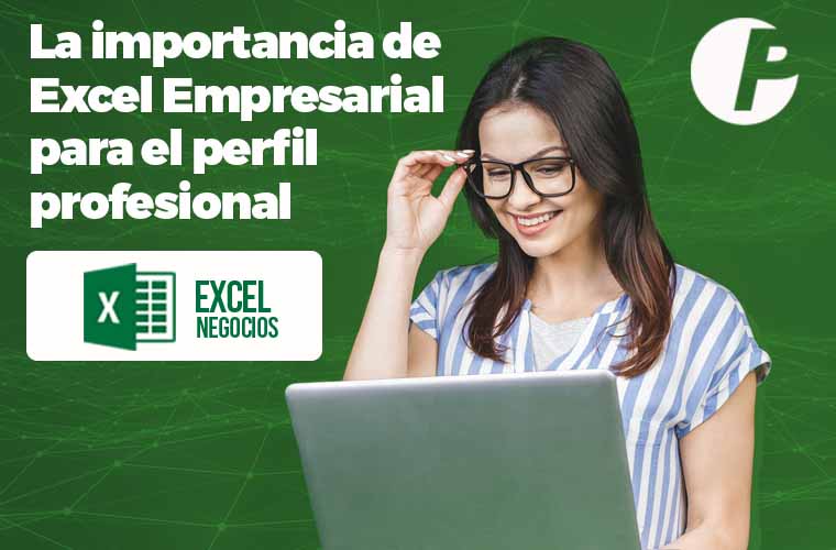 ¿Por qué es necesario saber excel empresarial si eres profesional?